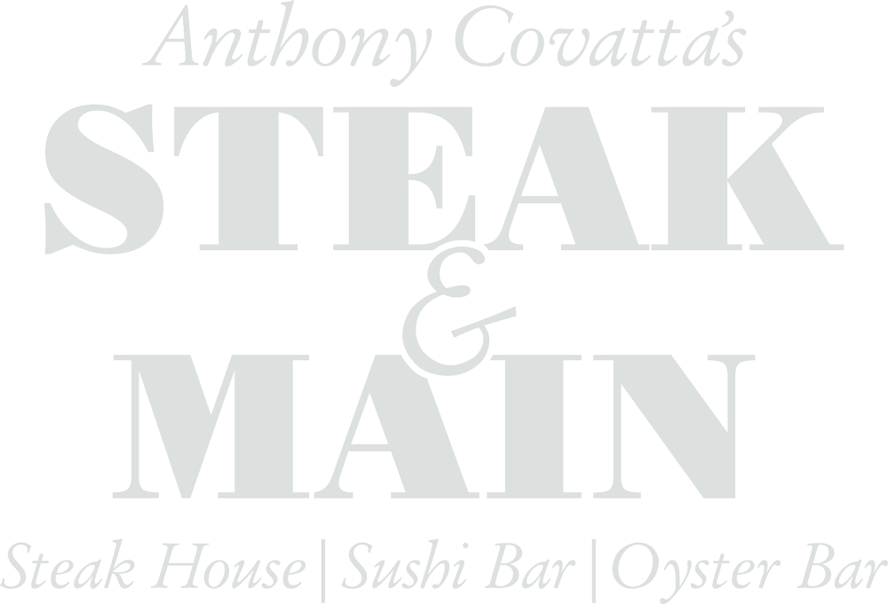Anthony Covatta’s Steak & Main — Steak House, Sushi Bar, Oyster Bar